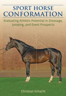 Sport Horse Conformation Evaluating Athletic Potential in Dressage, Jumping and Event Prospects cover art