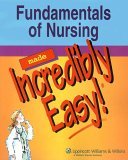 Fundamentals of Nursing Made Incredibly Easy!  9781582559308 Front Cover
