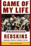 Game of My Life Washington Redskins Memorable Stories of Redskins Football 2013 9781613213308 Front Cover