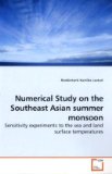 Numerical Study on the Southeast Asian Summer Monsoon 2010 9783639259308 Front Cover