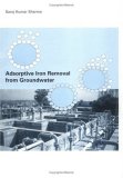 Adsorptive Iron Removal from Groundwater 2001 9789054104308 Front Cover