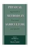 Physical Methods in Agriculture Approach to Precision and Quality 2003 9780306474309 Front Cover