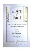 Art of Fact A Historical Anthology of Literary Journalism cover art