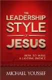 Leadership Style of Jesus How to Make a Lasting Impact cover art
