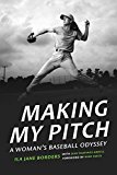 Making My Pitch A Woman's Baseball Odyssey  9780803285309 Front Cover