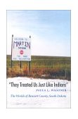 "They Treated Us Just Like Indians" The Worlds of Bennett County, South Dakota cover art