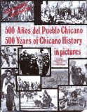 Five Hundred Years of Chicano History in Pictures : 500 Anos del Pueblo Chicano
