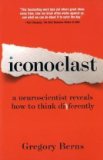 Iconoclast A Neuroscientist Reveals How to Think Differently cover art