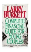 Complete Financial Guide for Young Couples A Lifetime Approach to Spending, Saving, and Investing  9781564761309 Front Cover