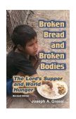 Broken Bread and Broken Bodies The Lord's Supper and World Hunger cover art