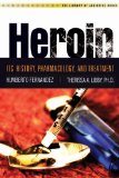 Heroin Its History, Pharmacology, and Treatment cover art