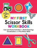 My First Scissor Skills Workbook Cut-And-Paste Activities to Build Hand-Eye Coordination and Fine Motor Skills  9781648768309 Front Cover
