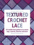 Textured Crochet Lace 2012 9781863514309 Front Cover