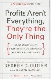 Profits Aren't Everything, They're the Only Thing No-Nonsense Rules from the Ultimate Contrarian and Small Business Guru cover art
