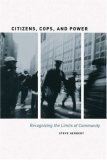 Citizens, Cops, and Power Recognizing the Limits of Community cover art