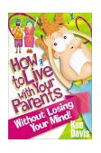 How to Live with Your Parents Without Losing Your Mind! 1988 9780310323310 Front Cover