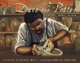 Dave the Potter (Caldecott Honor Book) Artist, Poet, Slave cover art