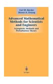 Advanced Mathematical Methods for Scientists and Engineers Asymptotic Methods and Perturbation Theory