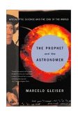Prophet and the Astronomer Apocalyptic Science and the End of the World 2003 9780393324310 Front Cover