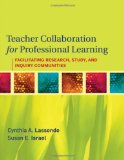 Teacher Collaboration for Professional Learning Facilitating Study, Research, and Inquiry Communities cover art