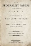 Federalist Papers A Collection of Essays Written in Favour of the New Constitution  9780692528310 Front Cover