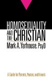 Homosexuality and the Christian A Guide for Parents, Pastors, and Friends cover art