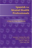 Spanish for Mental Health Professionals A Step by Step Handbook