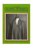 Classic Tailoring Techniques A Construction Guide for Men's Wear  9780870054310 Front Cover