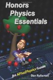 Honors Physics Essentials An APlusPhysics Guide to High School Physics 2011 9780983563310 Front Cover