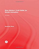 Stop Motion: Craft Skills for Model Animation 3rd 9781138779310 Front Cover
