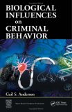 Biological Influences on Criminal Behavior  9781420043310 Front Cover