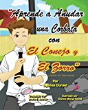 Learn to Tie a Tie with the Rabbit and the Fox - Spanish Version Spanish Language Story with Instructional Song 2013 9781482085310 Front Cover