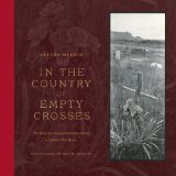 In the Country of Empty Crosses The Story of a Hispano Protestant Family in Catholic New Mexico cover art