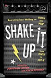 Shake It up: Great American Writing on Rock and Pop from Elvis to Jay Z A Library of America Special Publication  9781598535310 Front Cover