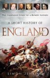 Short History of England The Glorious Story of a Rowdy Nation cover art