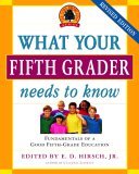 What Your Fifth Grader Needs to Know, Revised Edition Fundamentals of a Good Fifth-Grade Education cover art