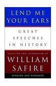 Lend Me Your Ears Great Speeches in History 3rd 2004 Revised  9780393059311 Front Cover
