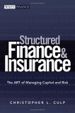 Structured Finance and Insurance The Art of Managing Capital and Risk