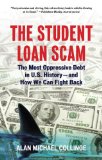 Student Loan Scam The Most Oppressive Debt in U. S. History and How We Can Fight Back 2010 9780807042311 Front Cover