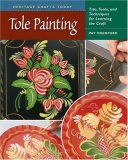 Tole Painting Tips, Tools, and Techniques for Learning the Craft 2008 9780811704311 Front Cover