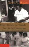 Black Hands in the Biscuits- Not in the Classrooms Unveiling Hope in a Struggle for Brown 's Promise cover art