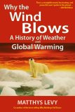 Why the Wind Blows A History of Weather and Global Warming 2021 9780942679311 Front Cover