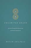 Unlimited Grace The Heart Chemistry That Frees from Sin and Fuels the Christian Life  9781433552311 Front Cover