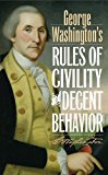 George Washington's Rules of Civility and Decent Behavior 2013 9781442222311 Front Cover
