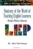 Anatomy of the World of Teaching English Learners Alternative Methods of Instruction 2013 9781492777311 Front Cover