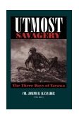 Utmost Savagery : The Three Days of Tarawa  9781557500311 Front Cover