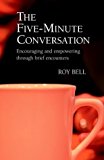 Five-Minute Conversation : Encouraging and Empowering Through Brief Encounters 2003 9781573832311 Front Cover