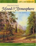 Painting Mood and Atmosphere in Oils 2005 9781581806311 Front Cover