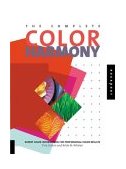 Complete Color Harmony Expert Color Information for Professional Color Results  9781592530311 Front Cover