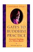 Gates to Buddhist Practice Essential Teachings of a Tibetan Master cover art